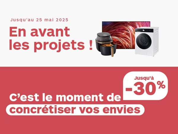 En avant les projets ! C'est le moment de concrétiser vos envies avec jusqu'à -30% chez Boulanger Bordeaux Mérignac