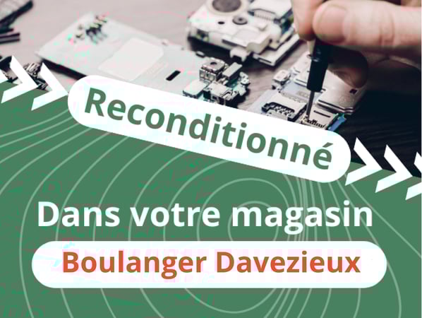 Découvrez les smartphones reconditionnés et les offres de reprise chez Boulanger DAVEZIEUX