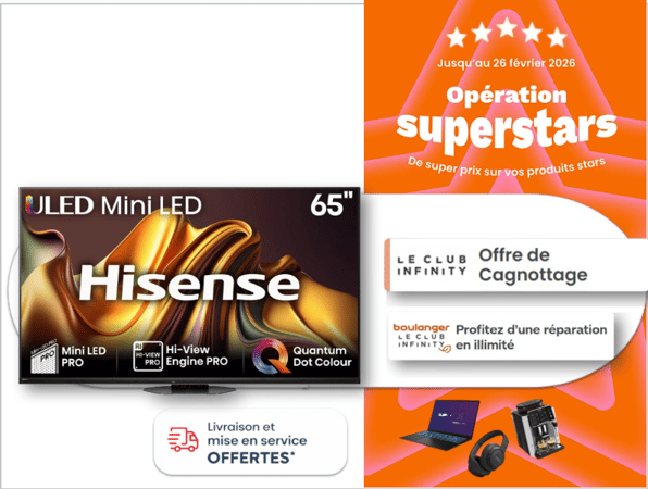 Découvrez l’Opération Superstars chez Boulanger Limoges, une sélection d’offres pensées pour vous faire profiter de prix avantageux et de services inclus sur des produits de grandes marques comme Hisense.