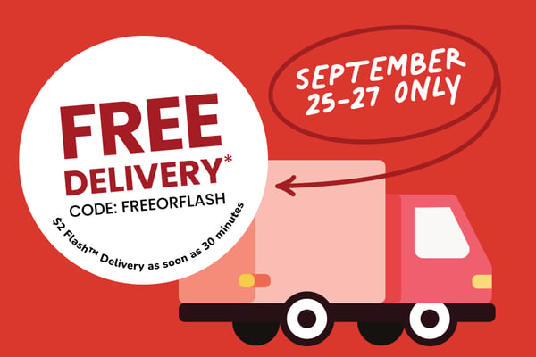 two dollar flash delivery as soon as thirty minutes free delivery September twenty fifth through twenty seventh only use code free or flash