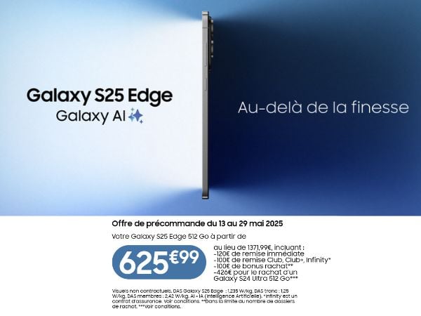 Offre Précommande Galaxy s25 Edge du 13 au 29 mai chez Boulanger Bordeaux Mérignac