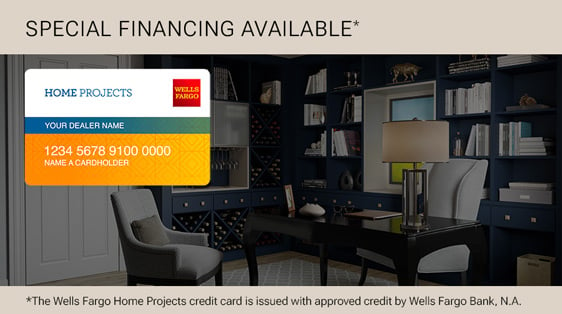Special financing available through Wells Fargo