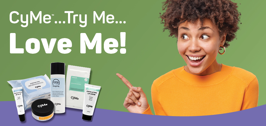 Buy 2 CyMe™ skin care products, get 1 FREE!