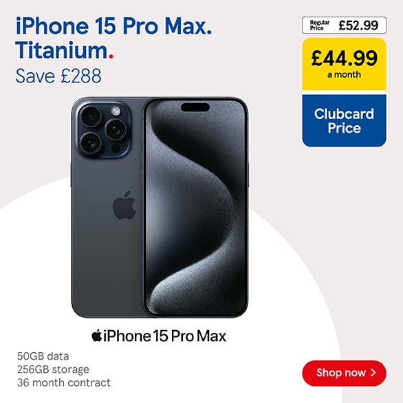 Save up to £288 on with Clubcard Prices on iPhone 15 Pro Max deals at Tesco Mobile, Shop now